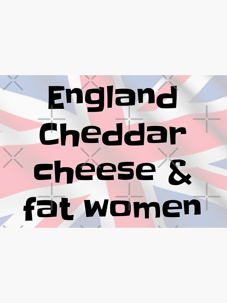 England cheddar cheese & Fat Women Sticker