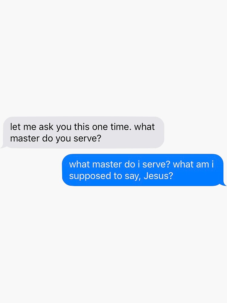 what master do you serve? Sticker