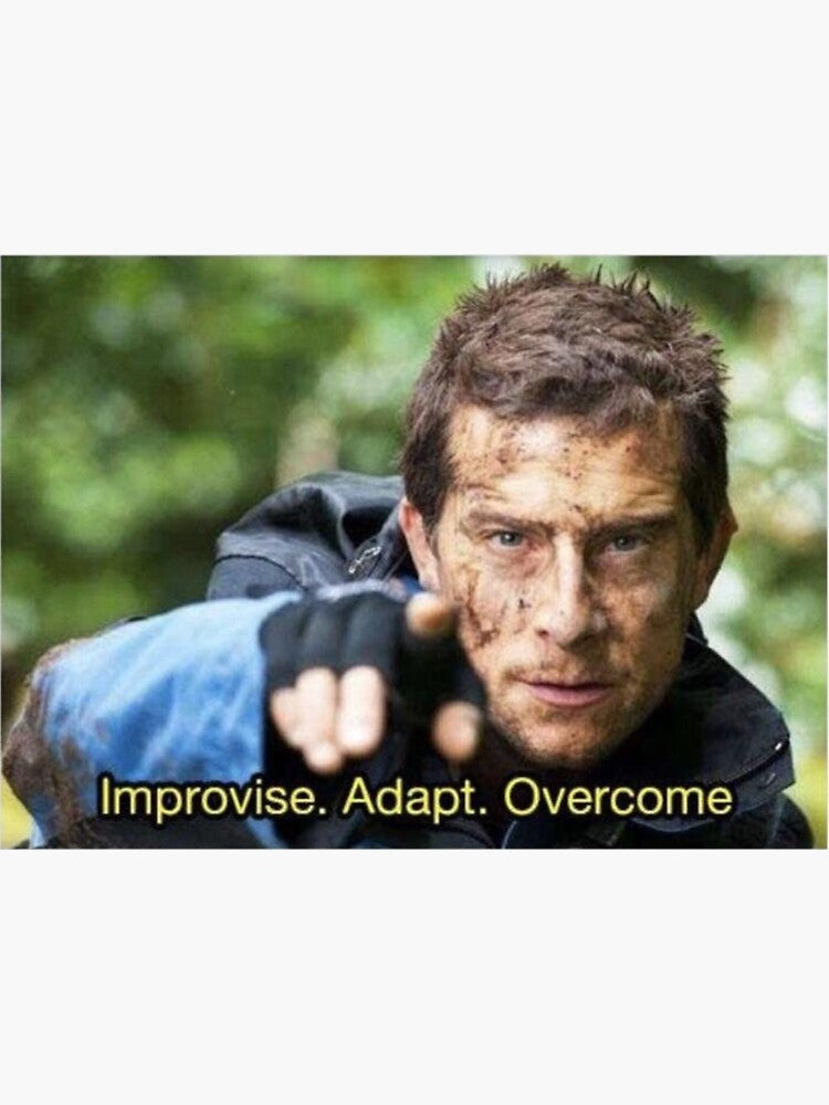 Improvise adapt overcome meme bear grylls Sticker