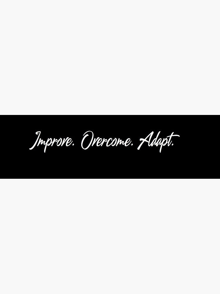 Improve, Overcome, Adapt. Sticker