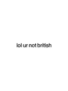 lol ur not british iPhone Soft Case