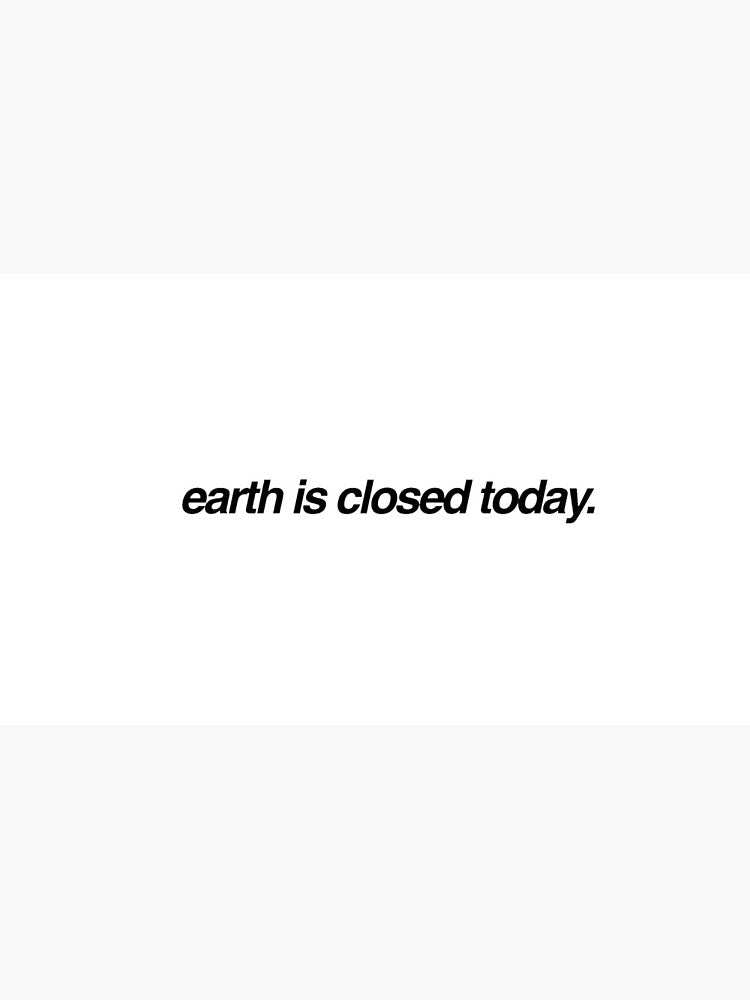 earth is closed today Tall Mug