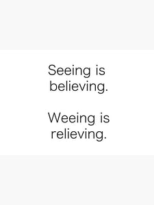 Seeing is believeing, Weeing is relieving Gatis Khandis Quote Funny Joke Britain's Got Talent Mask