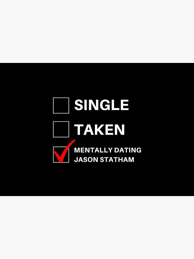 Single Taken Mentally Dating Jason Statham Mask