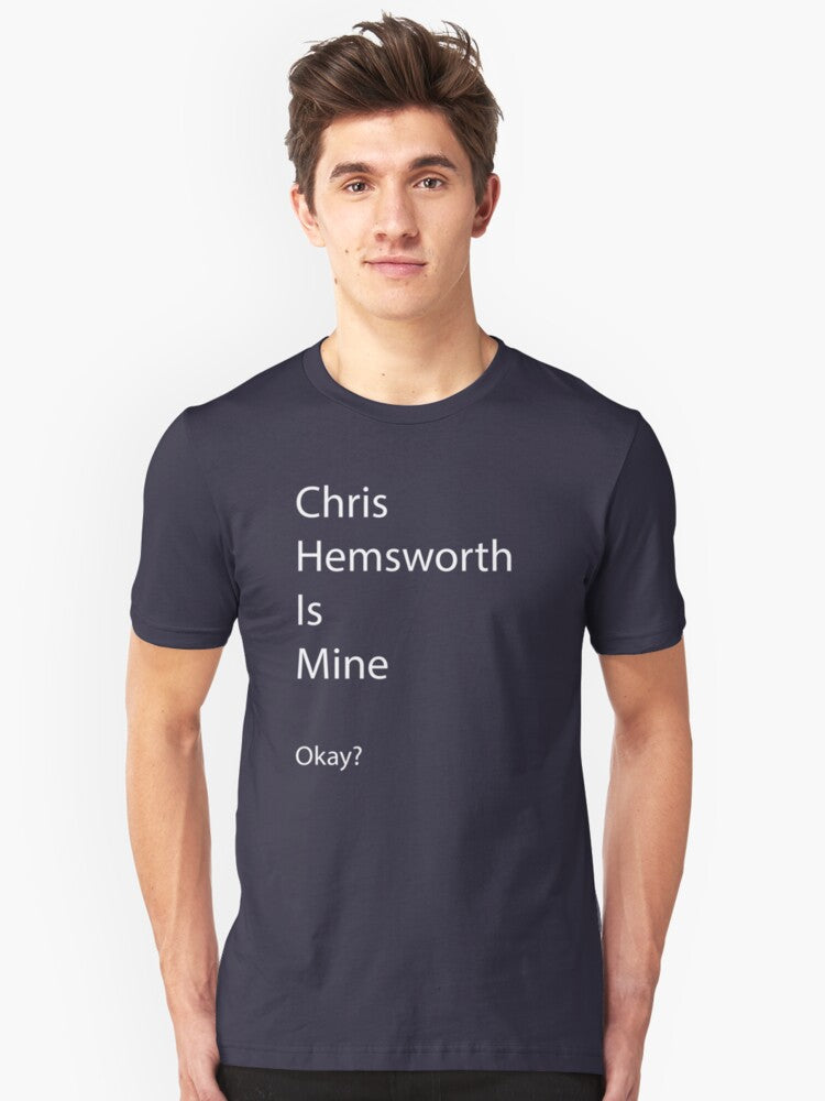 Chris Hemsworth is Mine Slim Fit T-Shirt