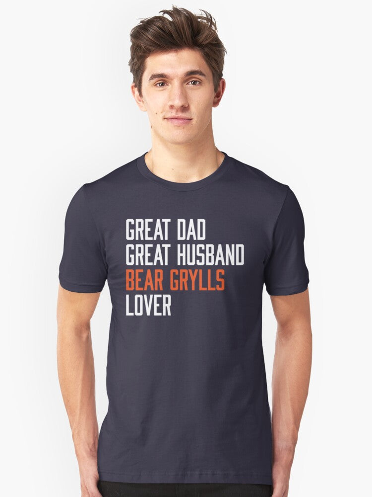 Great Dad Great Husband Bear Grylls Lover Slim Fit T-Shirt