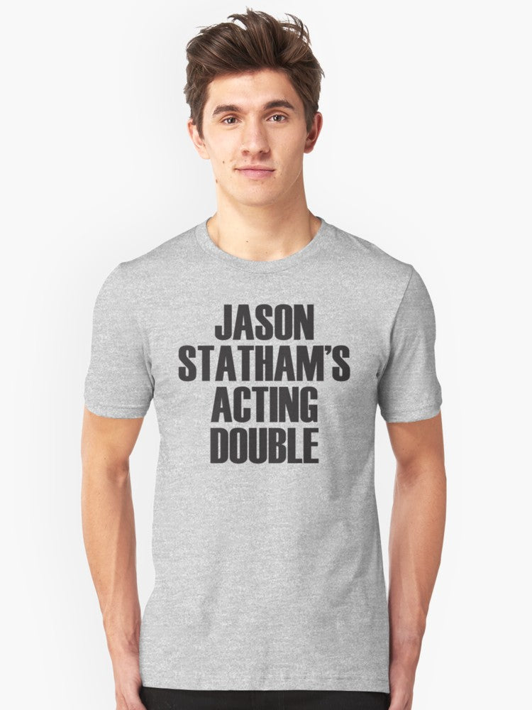 Jason Statham's Acting Double Slim Fit T-Shirt