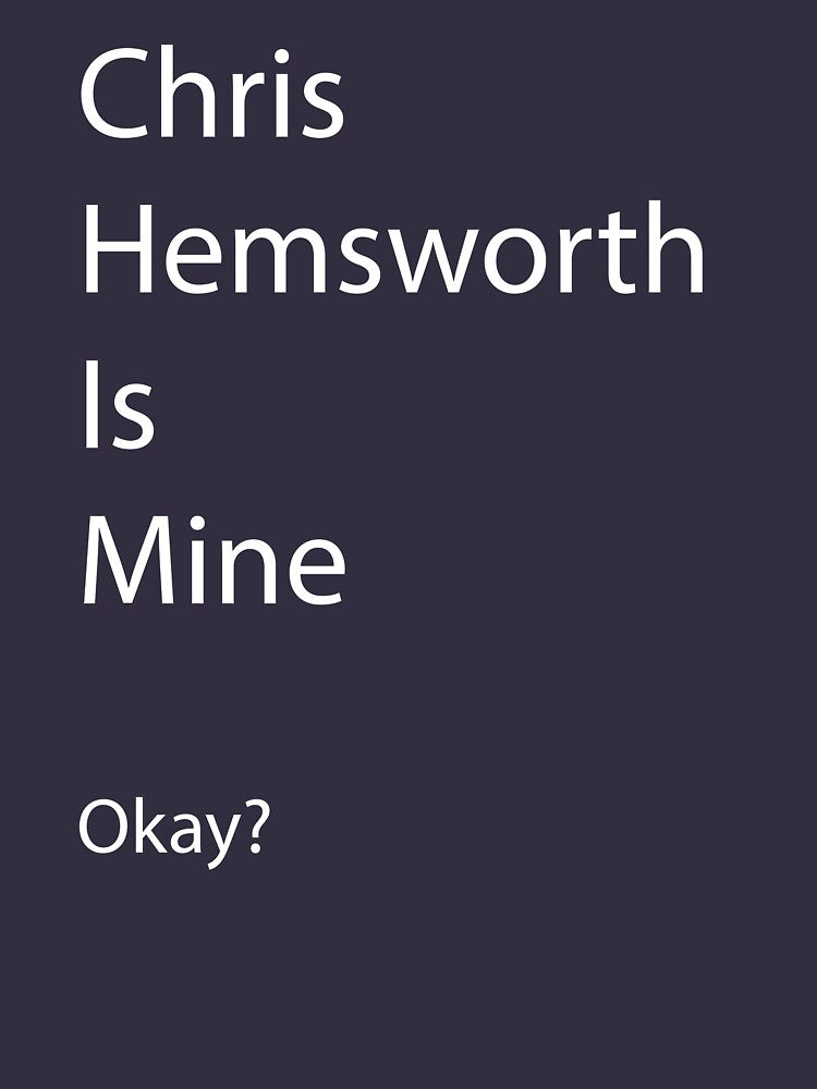 Chris Hemsworth is Mine Slim Fit T-Shirt