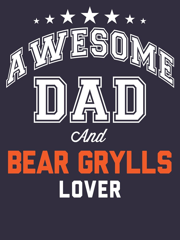 Awesome Dad And Bear Grylls Lover Slim Fit T-Shirt