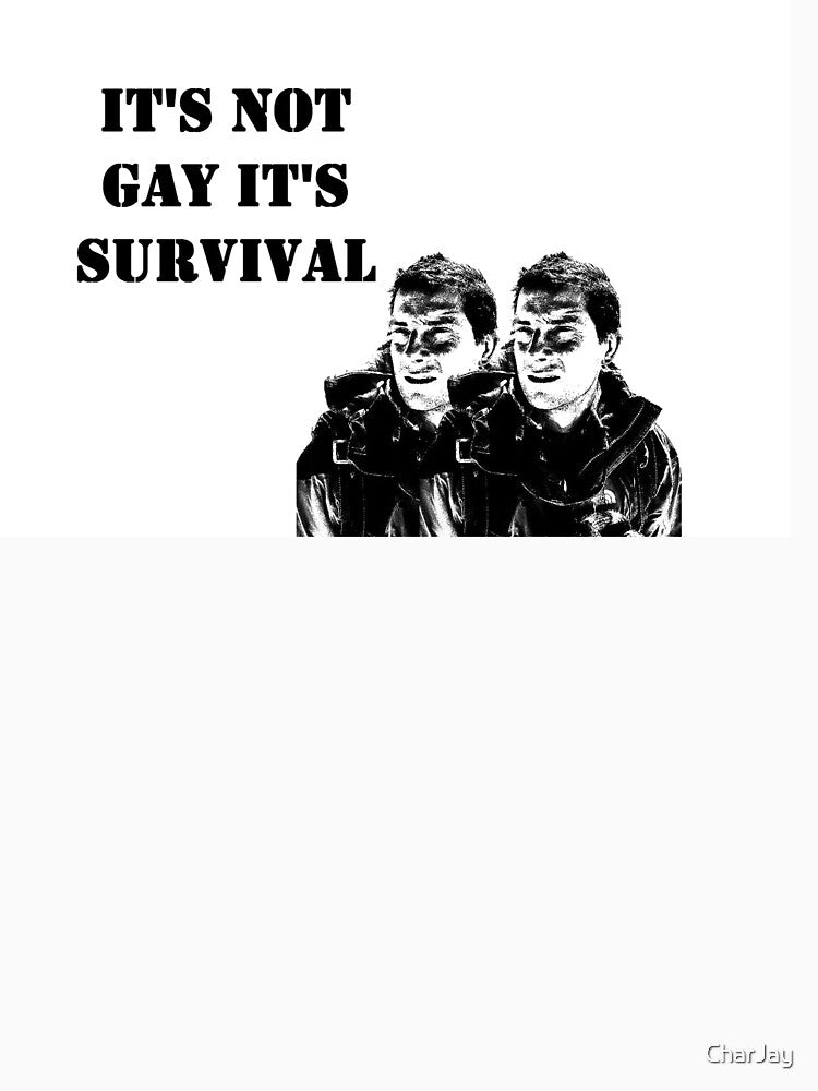 It's Not Gay It's Survival Classic T-Shirt
