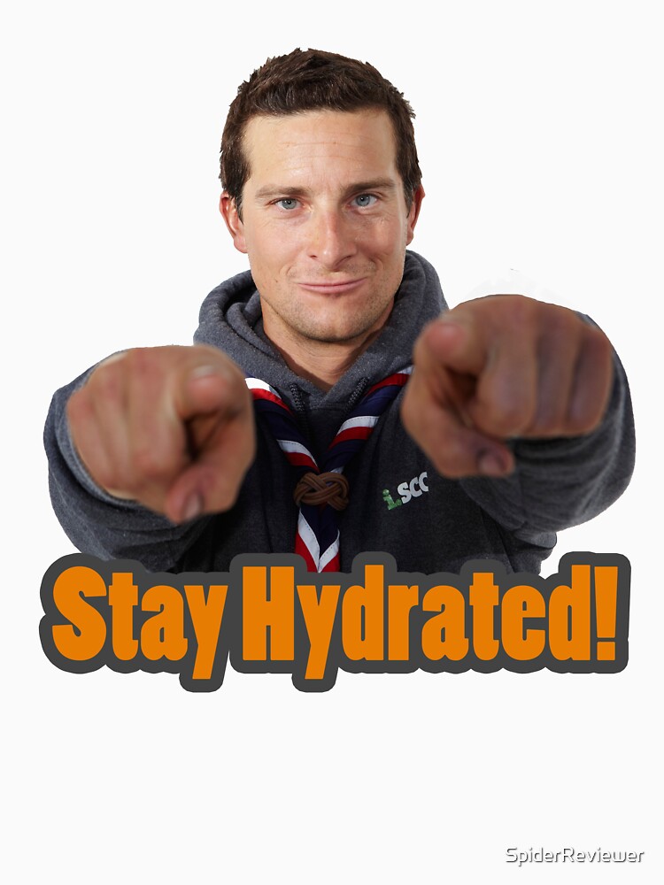 Bear Grylls Stay Hydrated! Classic T-Shirt