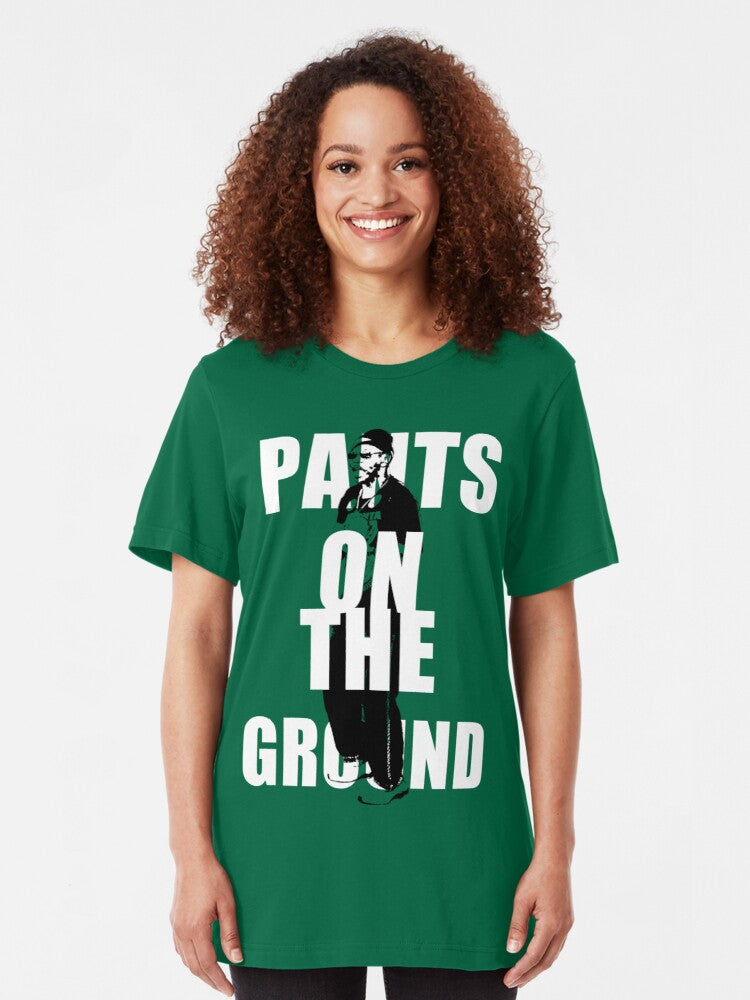 Pants On The Ground Slim Fit T-Shirt