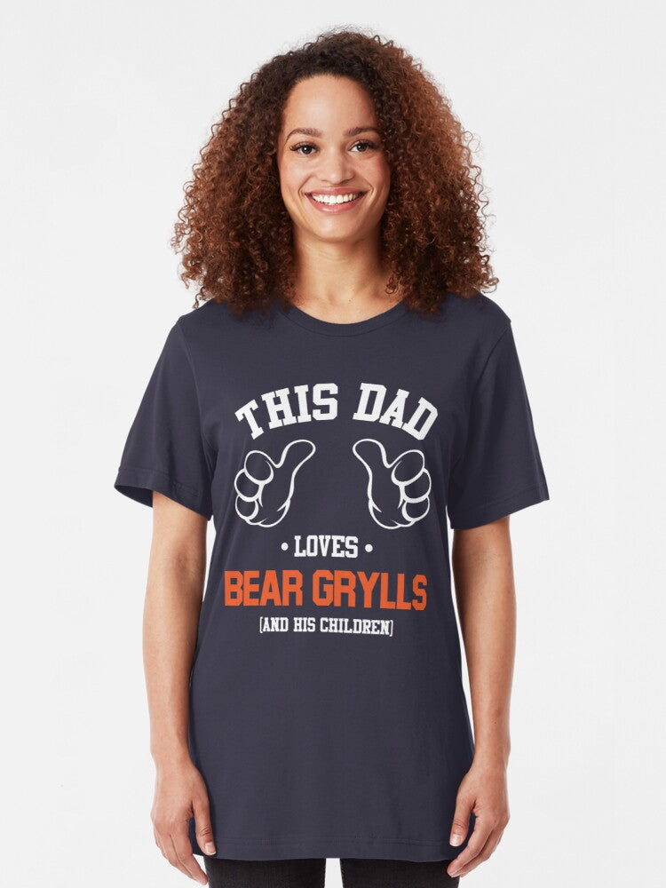 This Dad Loves Bear Grylls And His Children Slim Fit T-Shirt
