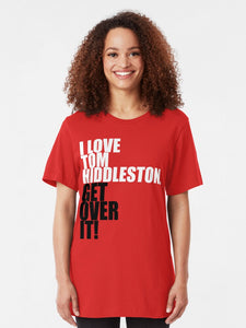 I love Tom Hiddleston. Get over it! Slim Fit T-Shirt
