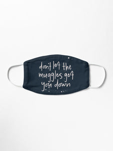 Don't Let Muggles Get You Down Mask
