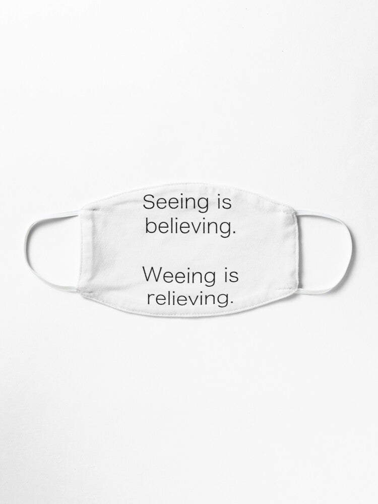 Seeing is believeing, Weeing is relieving Gatis Khandis Quote Funny Joke Britain's Got Talent Mask