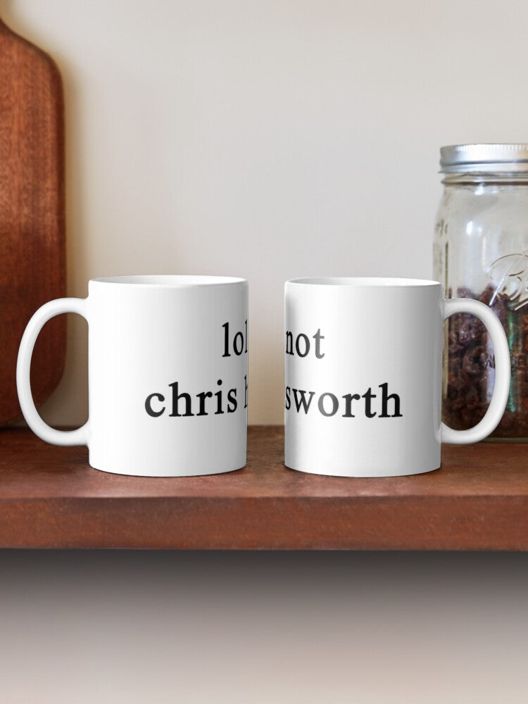 Lol ur not Chris Hemsworth {FULL} Classic Mug